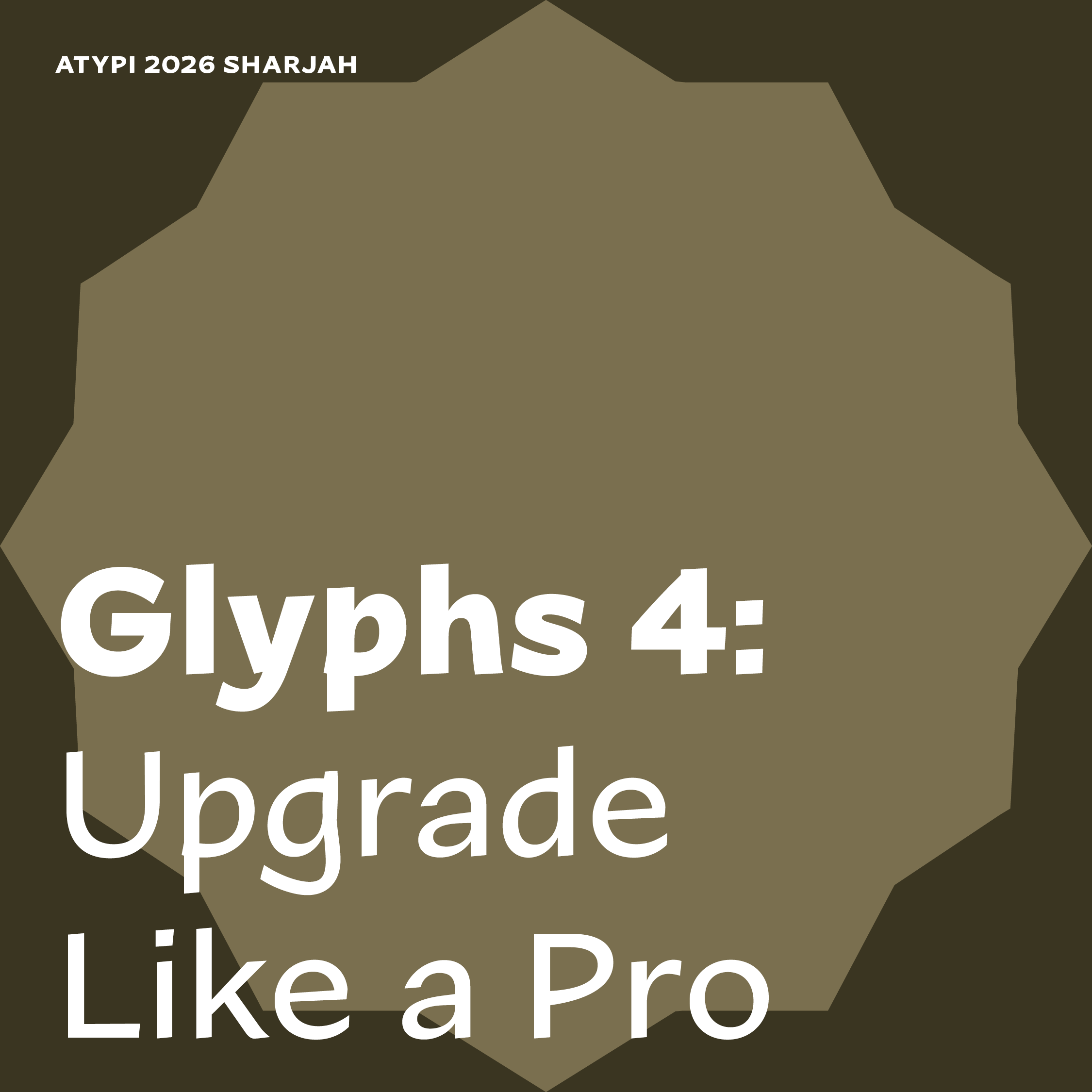 Glyphs 4: Upgrade Like a Pro (Workshop)